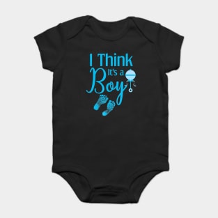 Gender Reveal Shirt I Think its a Boy Baby Shower Party Baby Bodysuit